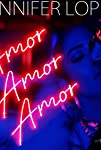 Jennifer Lopez Feat. Wisin: Amor, Amor, Amor