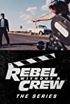 Rebel Without a Crew: The Series