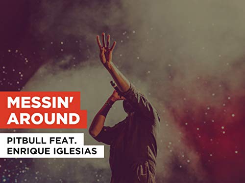Pitbull & Enrique Iglesias: Messin' Around