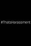 That's Harassment