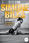 The Simone Biles Story: Courage to Soar