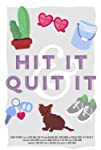 Hit It and Quit It