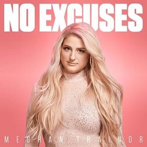 Meghan Trainor: No Excuses