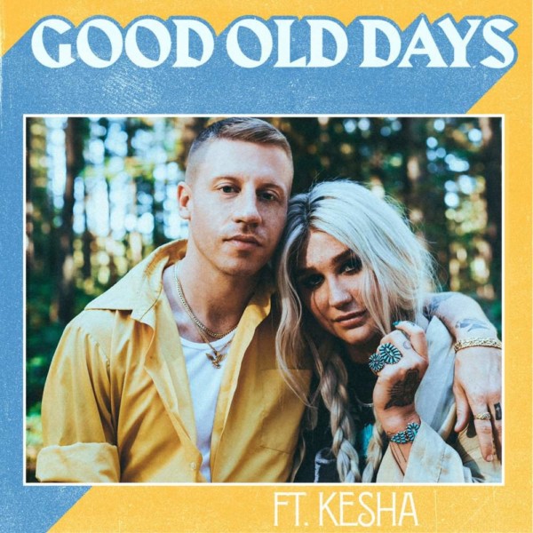 Macklemore & Kesha: Good Old Days