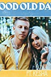 Macklemore & Kesha: Good Old Days