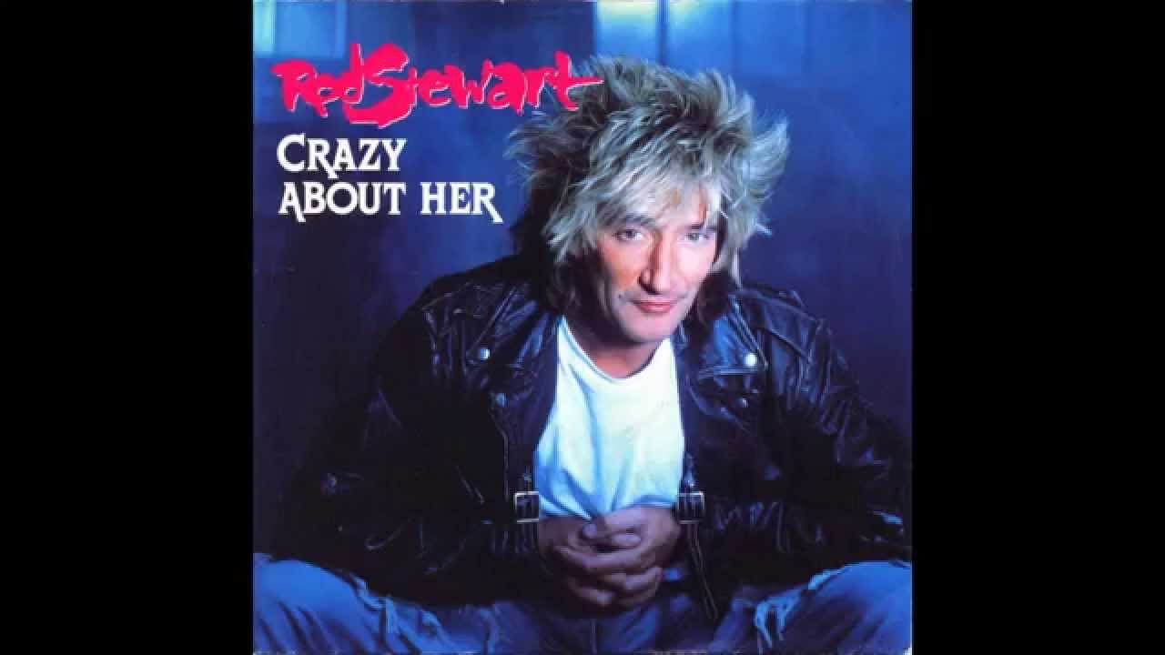 Rod Stewart: Crazy About Her