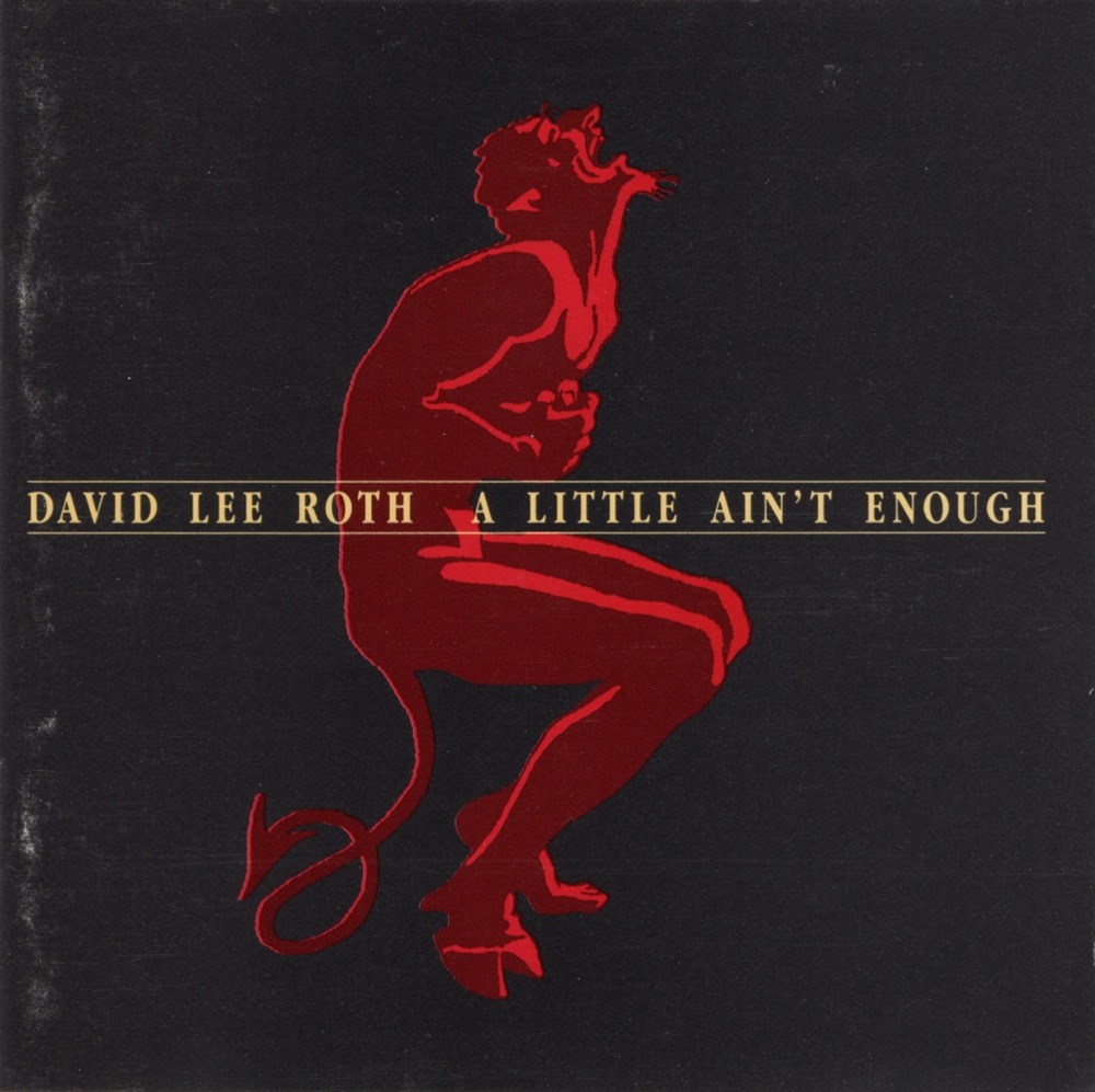 David Lee Roth: A Little Ain't Enough