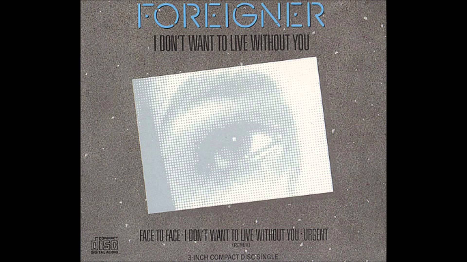 Foreigner: I Don't Want to Live Without You