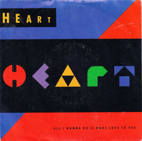 Heart: All I Wanna Do Is Make Love to You