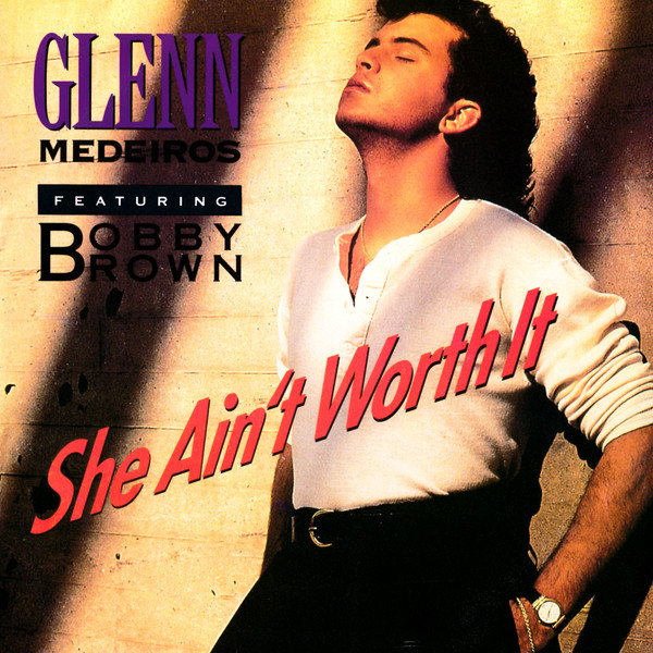 Glenn Medeiros Feat. Bobby Brown: She Ain't Worth It