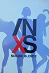 INXS: Suicide Blonde
