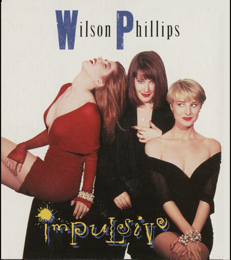Wilson Phillips: Impulsive