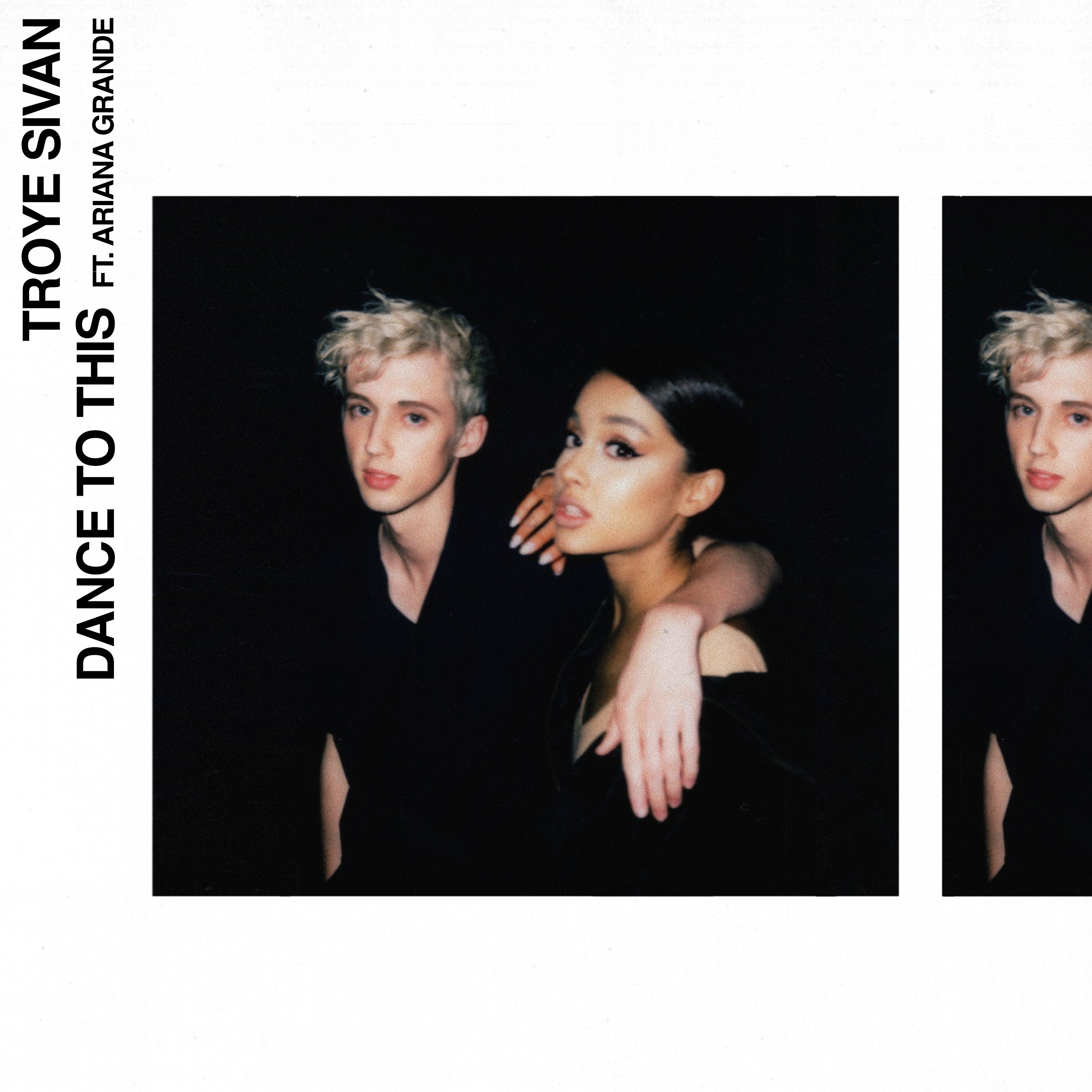 Troye Sivan Feat. Ariana Grande: Dance to This