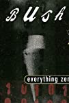 Bush: Everything Zen