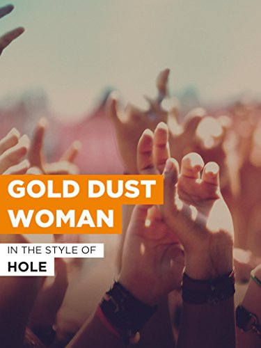 Hole: Gold Dust Woman