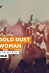 Hole: Gold Dust Woman