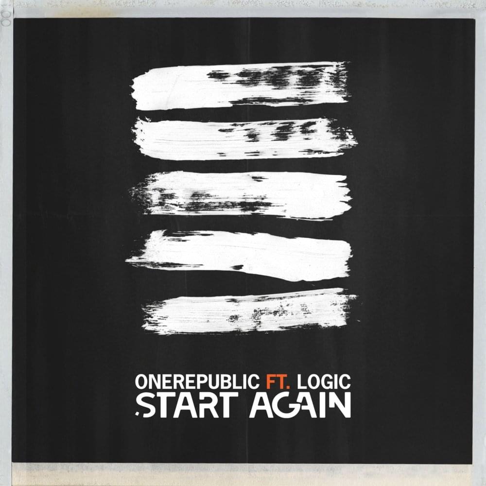 OneRepublic Feat. Logic: Start Again