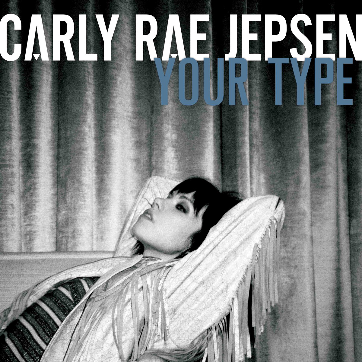 Carly Rae Jepsen: Your Type