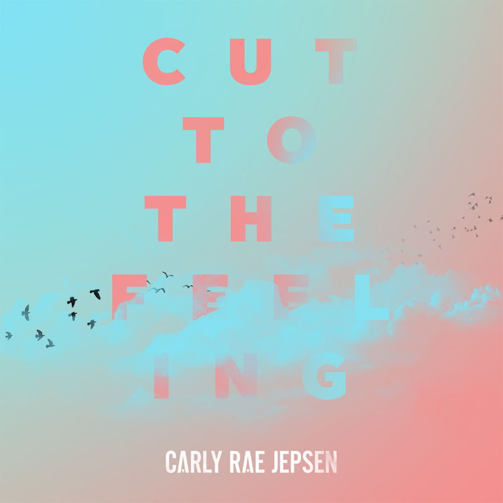 Carly Rae Jepsen: Cut to the Feeling