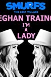 Meghan Trainor: I'm a Lady