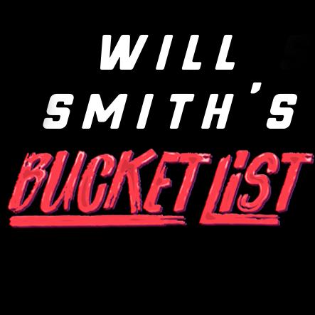 Will Smith's Bucket List