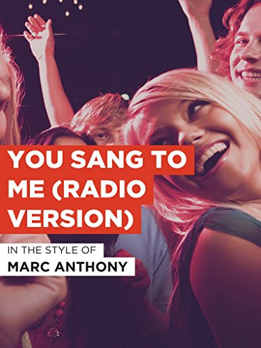 Marc Anthony: You Sang to Me