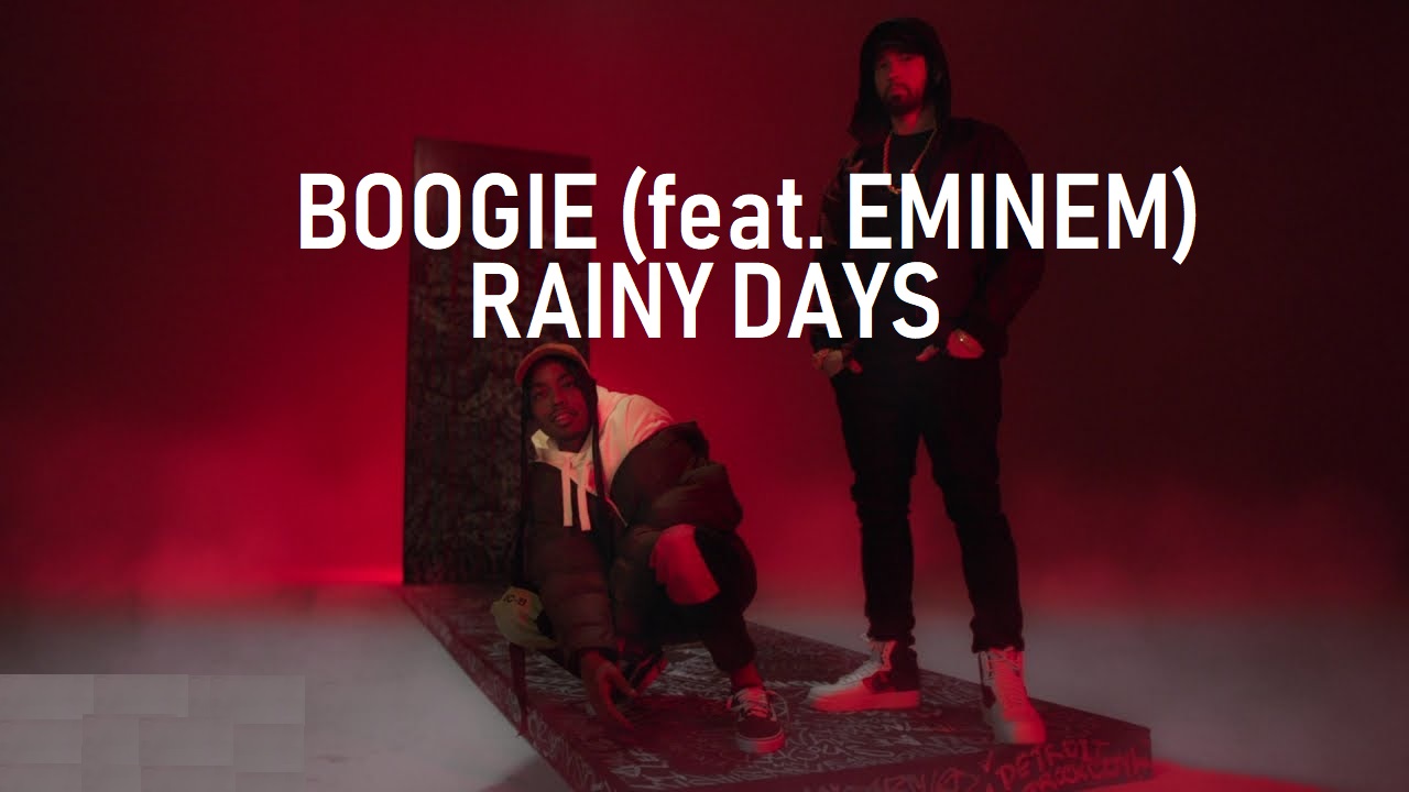 Boogie Feat. Eminem: Rainy Days